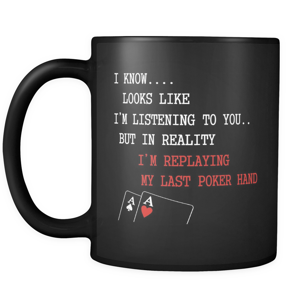 I Know It Looks Like I'm Listening - 11oz Black Coffee Mug