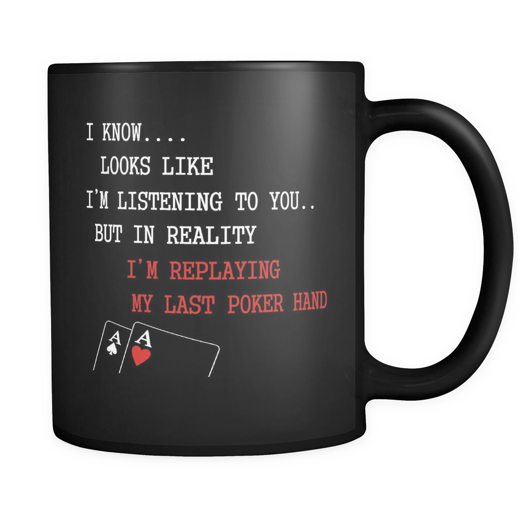 I Know It Looks Like I'm Listening - 11oz Black Coffee Mug