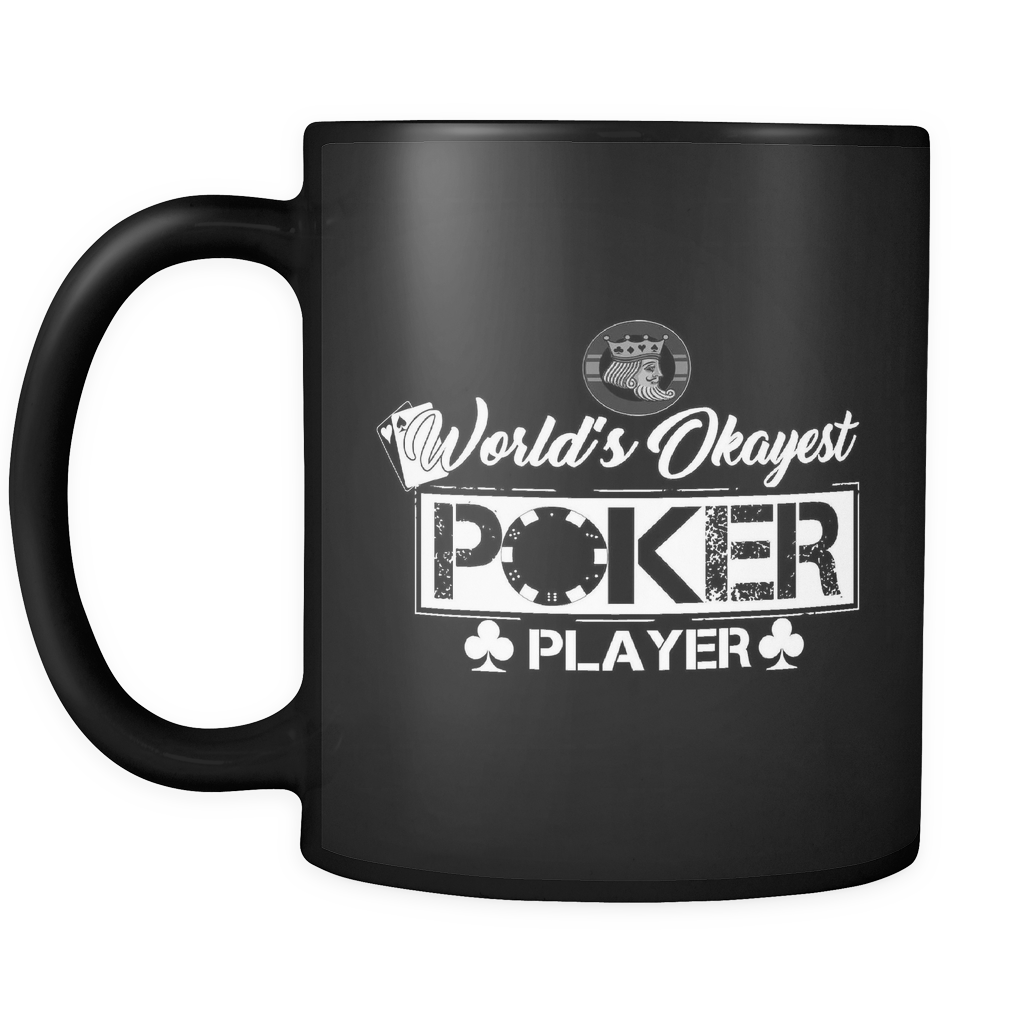 World's Okayest Poker Player - 11oz Black Coffee Mug