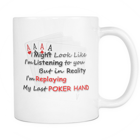 I Might Look Like I'm Listening - 11oz White Mug