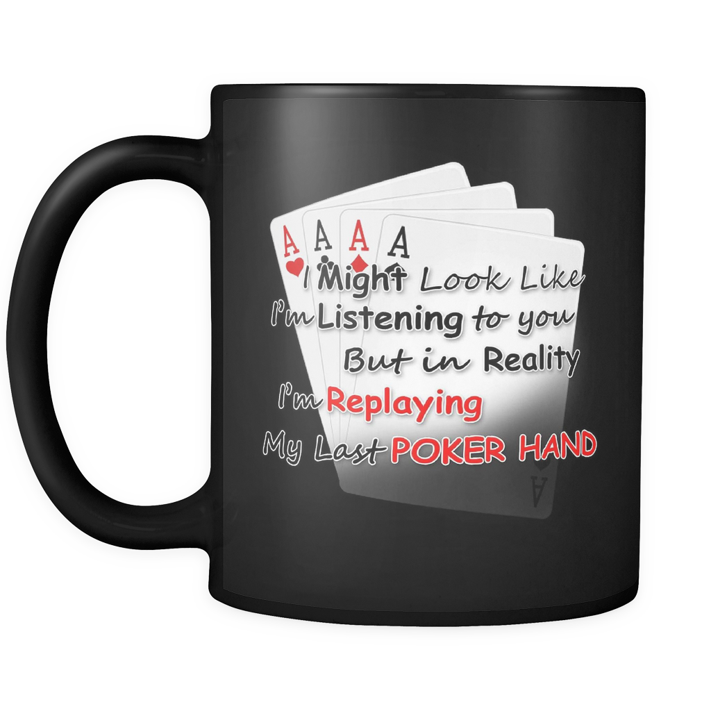 I Might Look Like I'm Listening - 11oz Black Mug