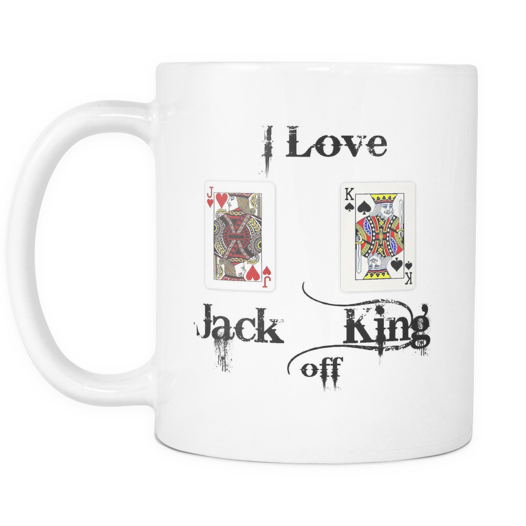 I Love Jack King Off  - 11oz White Coffee Mug