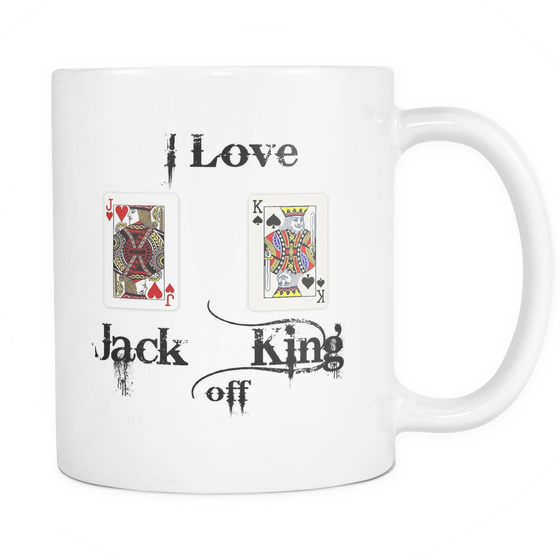 I Love Jack King Off  - 11oz White Coffee Mug