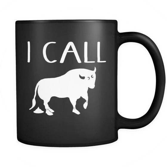 I Call Bullshit - 11 oz Black Coffee Mug