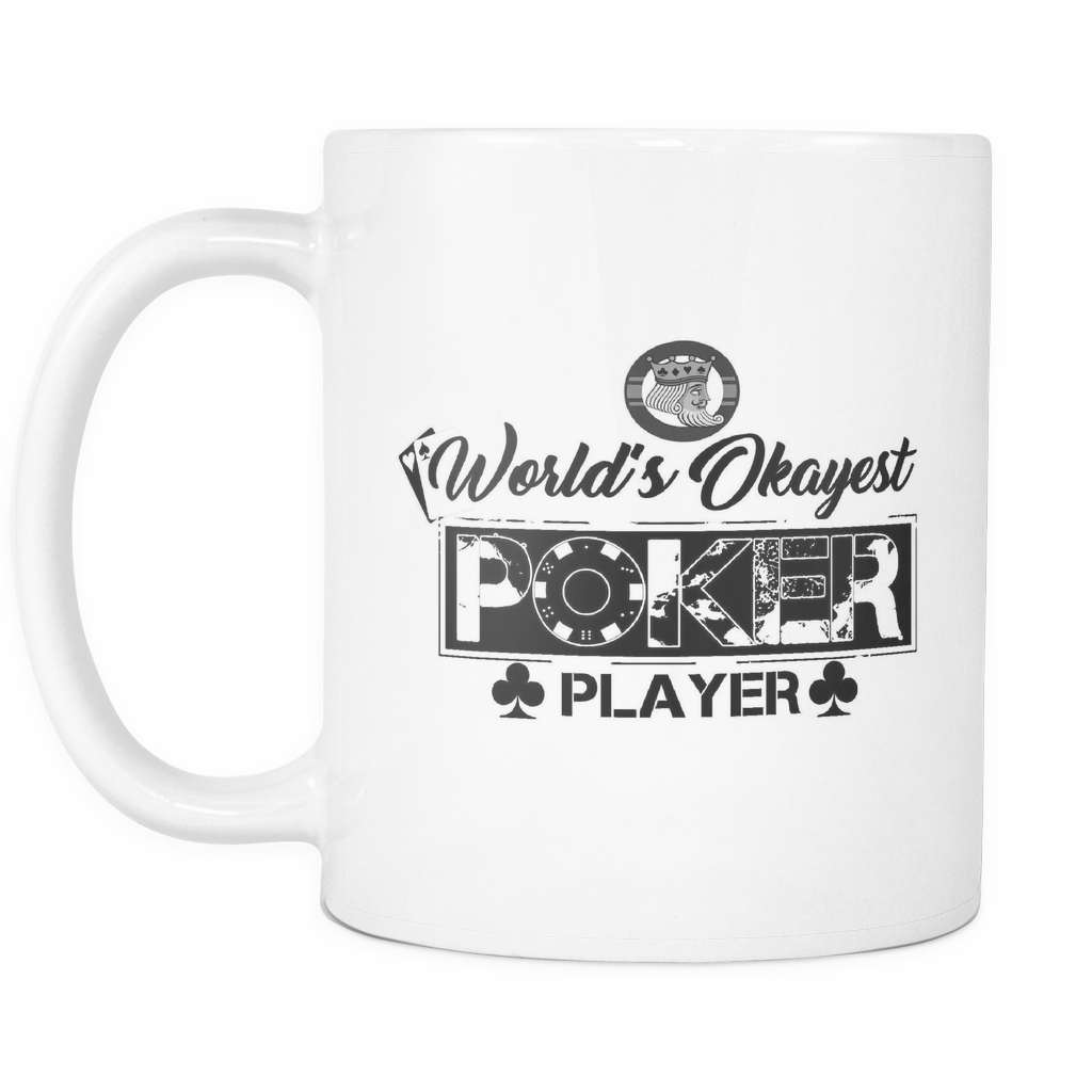 World's Okayest Poker Player - 11oz White Coffee Mug