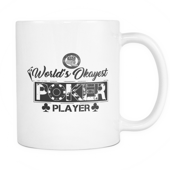 World's Okayest Poker Player - 11oz White Coffee Mug