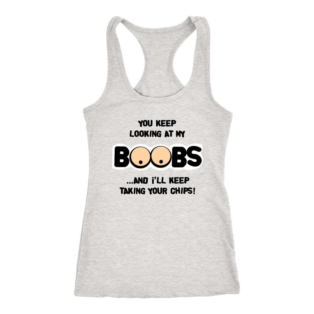 You Keep Looking At My Boobs _ I'll Keep Taking Your Chips V2