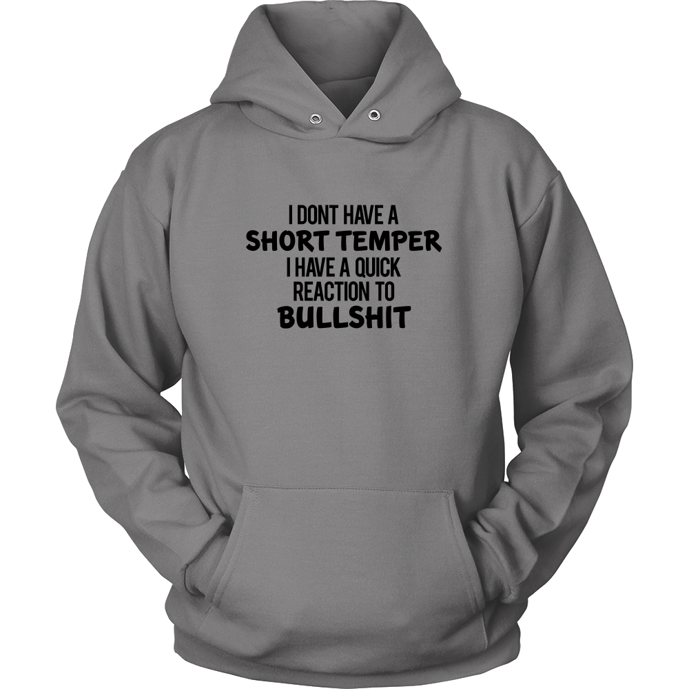 I Don't Have a Short Temper I Have a Quick Reaction to Bullshit