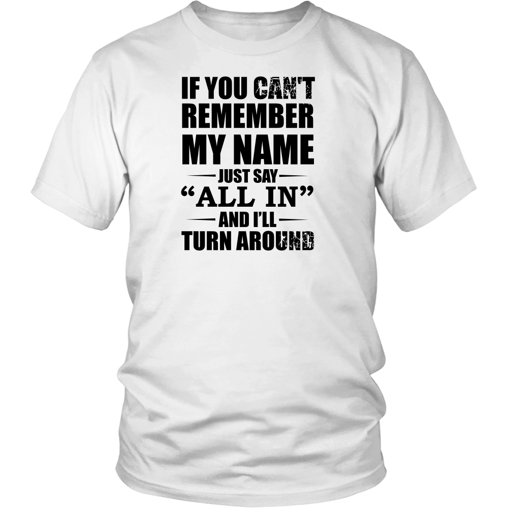 If You Can't Remember My Name - Black Lettering - T-Shirts