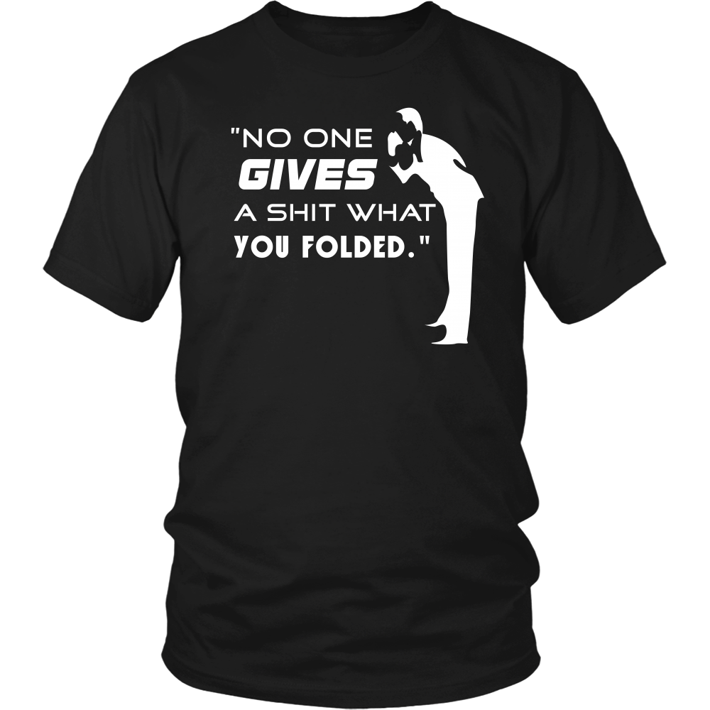 No One Gives... - White Letter - T-Shirts, Hoodies, Longsleeves