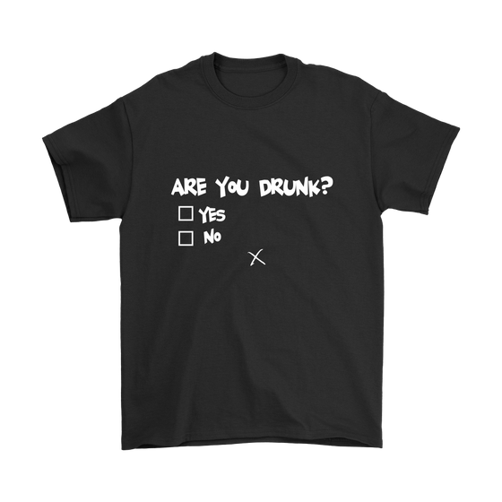 Are You Drunk? Check Box - W- T-Shirts