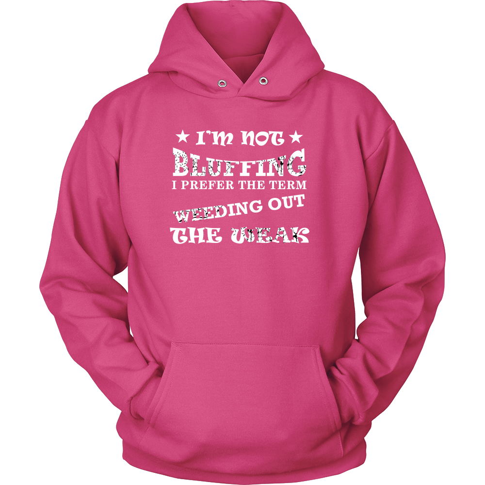 I'm Not Bluffing I Prefer The Term - White Lettering T-Shirt