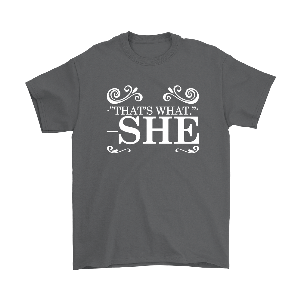That's What - She - V1 -White Lettering Shirt