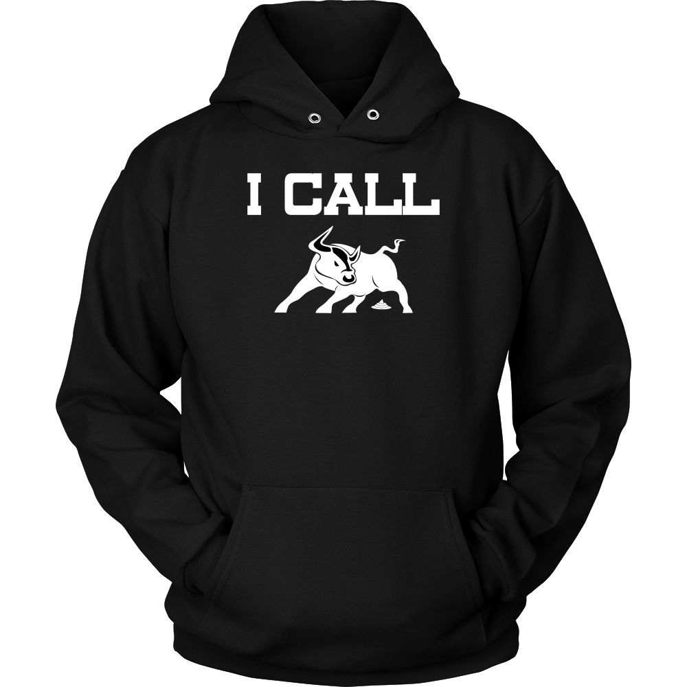 I Call BullSh&* - V2 - White Lettering T-Shirts, Hoodies, Longsleeves