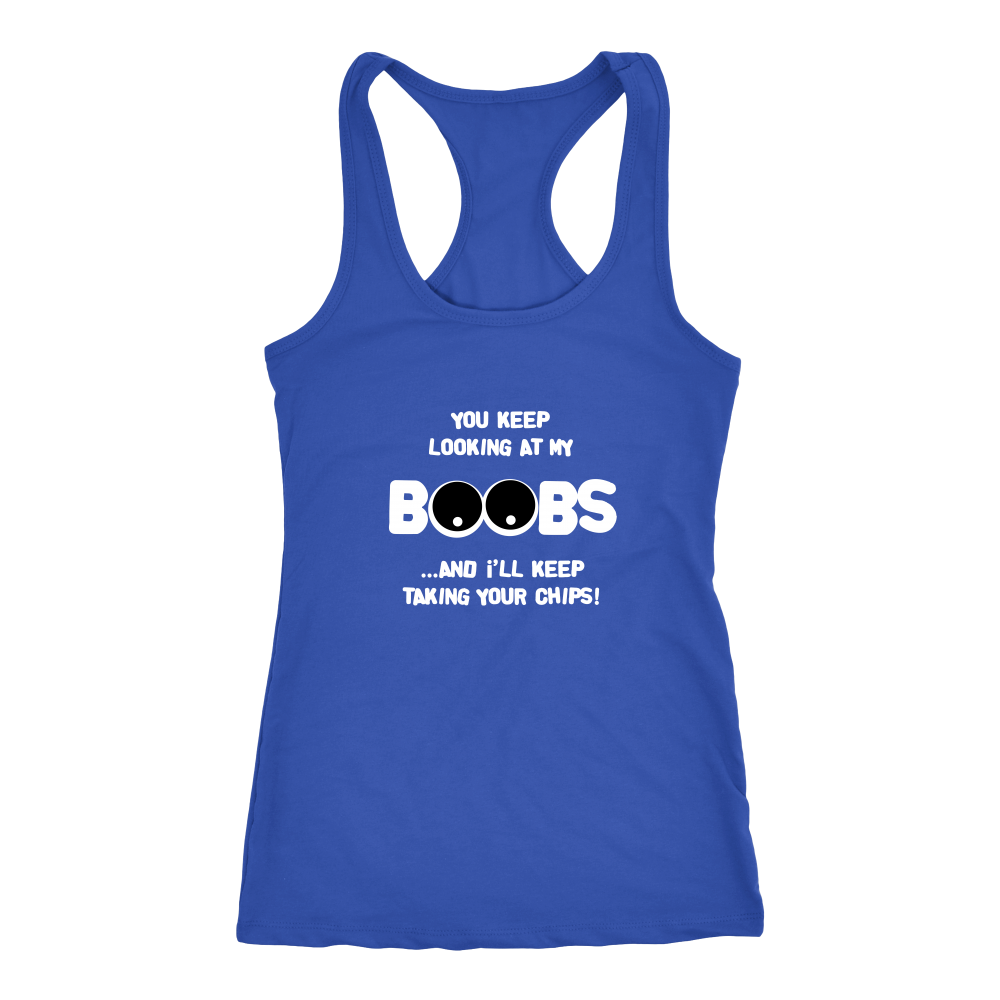You Keep Looking At My Boobs _ I'll Keep Taking Your Chips - White Lettering V2 Shirt
