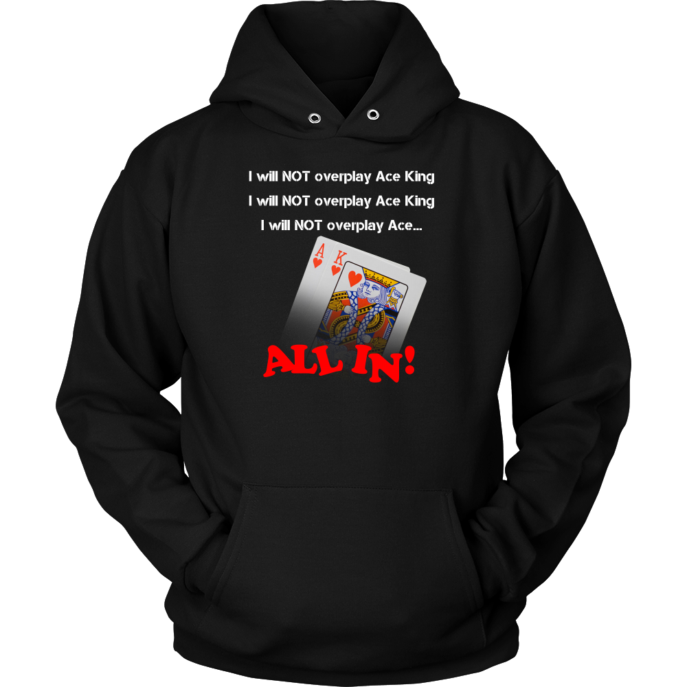 I Will Not Overplay AK - White Lettering T-Shirts, Hoodies, LongSleeves