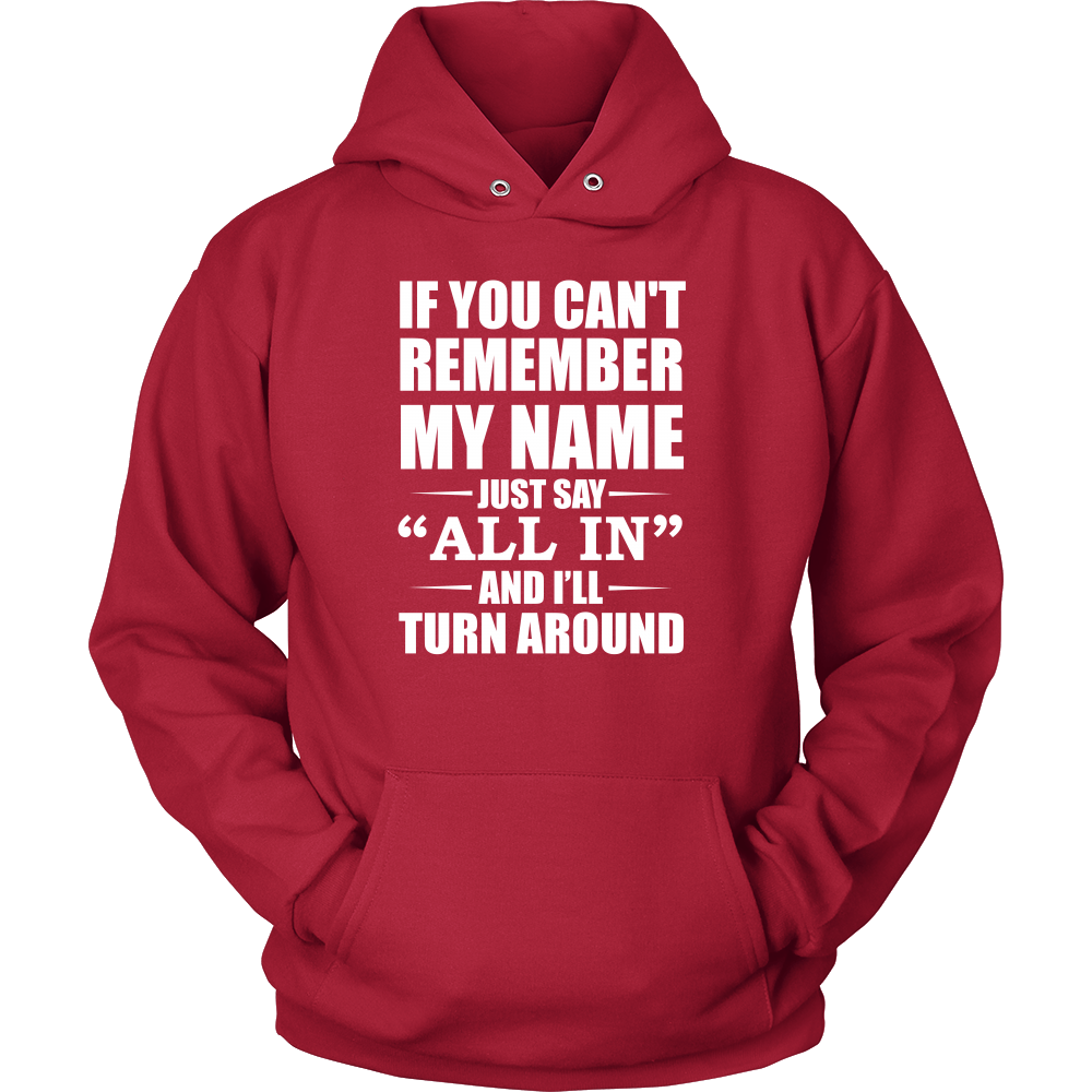 If You Can't Remember My Name - White Lettering - Both Sides - T-Shirts, Hoodies, Longsleeves