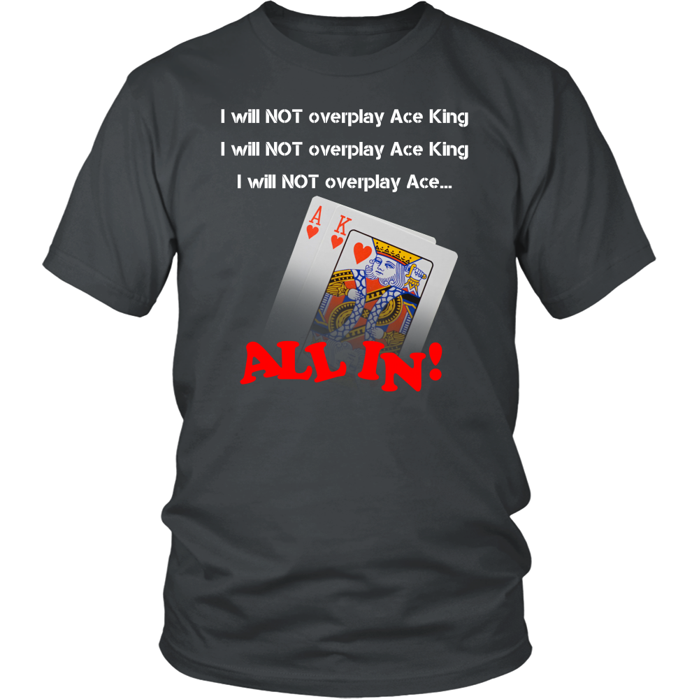 I Will Not Overplay AK - White Lettering T-Shirts, Hoodies, LongSleeves