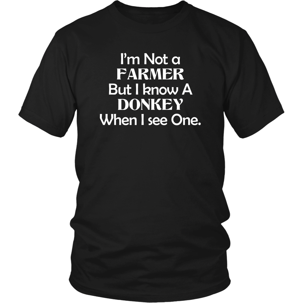 I'm Not a Farmer But I Know A Donkey When I see One.