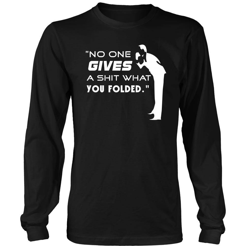 No One Gives... - White Letter - T-Shirts, Hoodies, Longsleeves