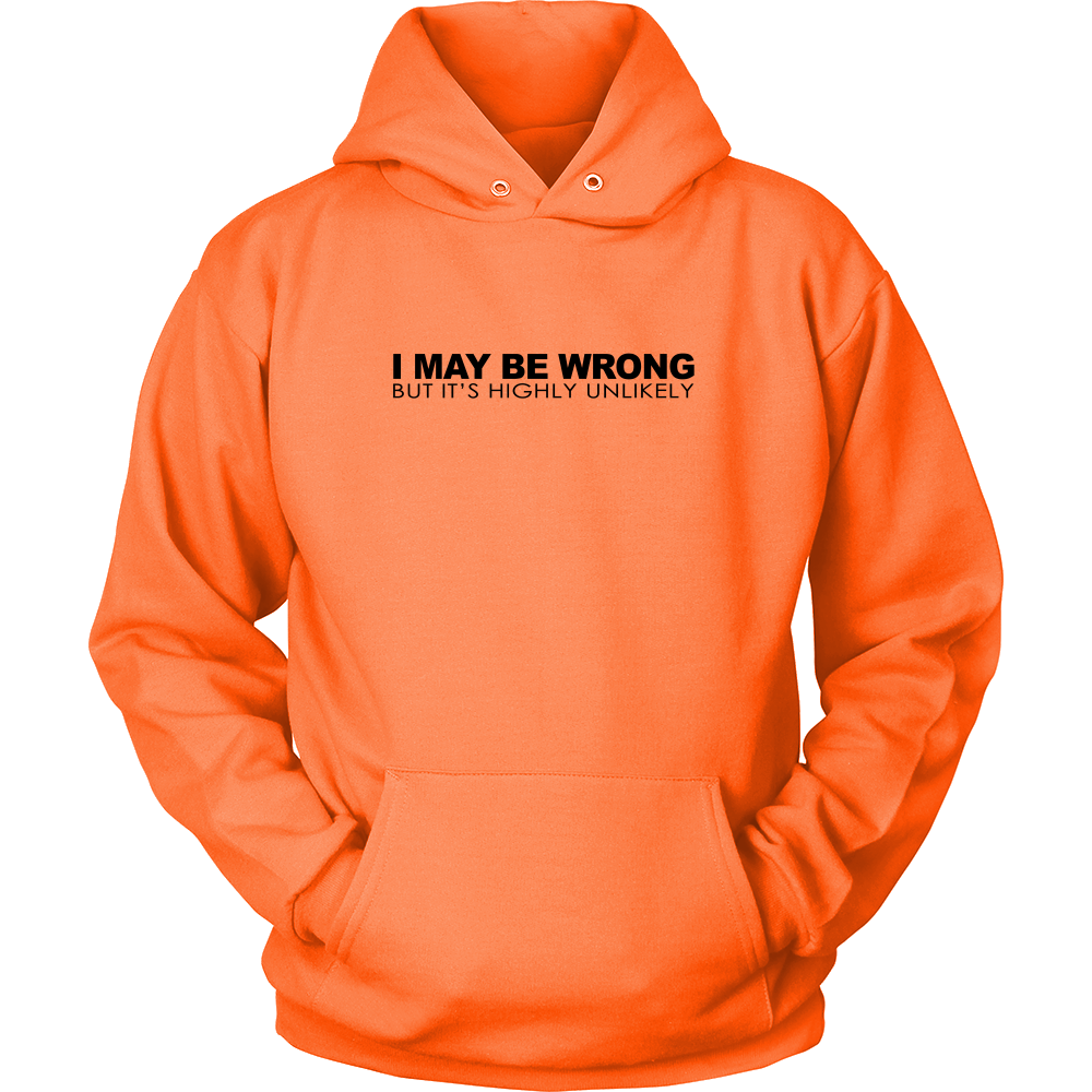 I May Be Wrong But It's Highly UnLikely- Blk Lettering
