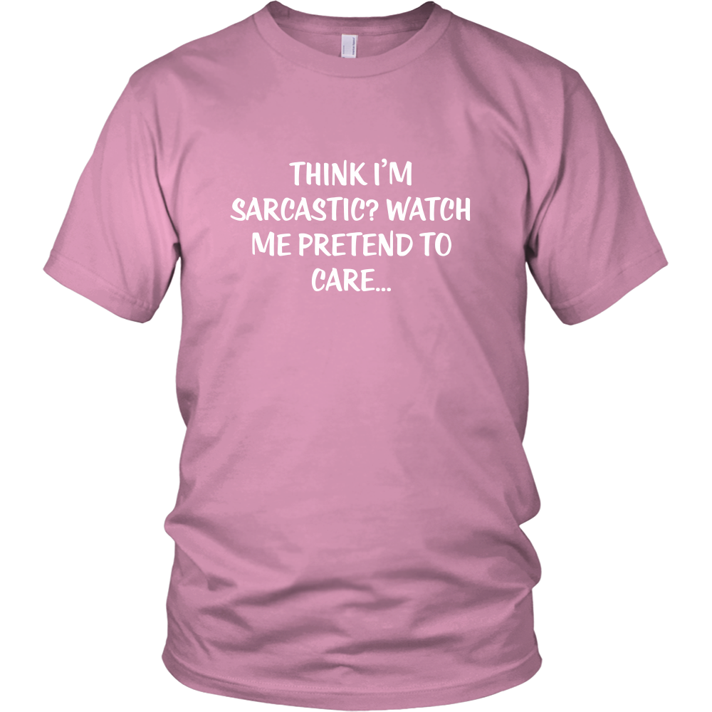 Think I'm Sarcastic? Watch Me Pretend To Care...