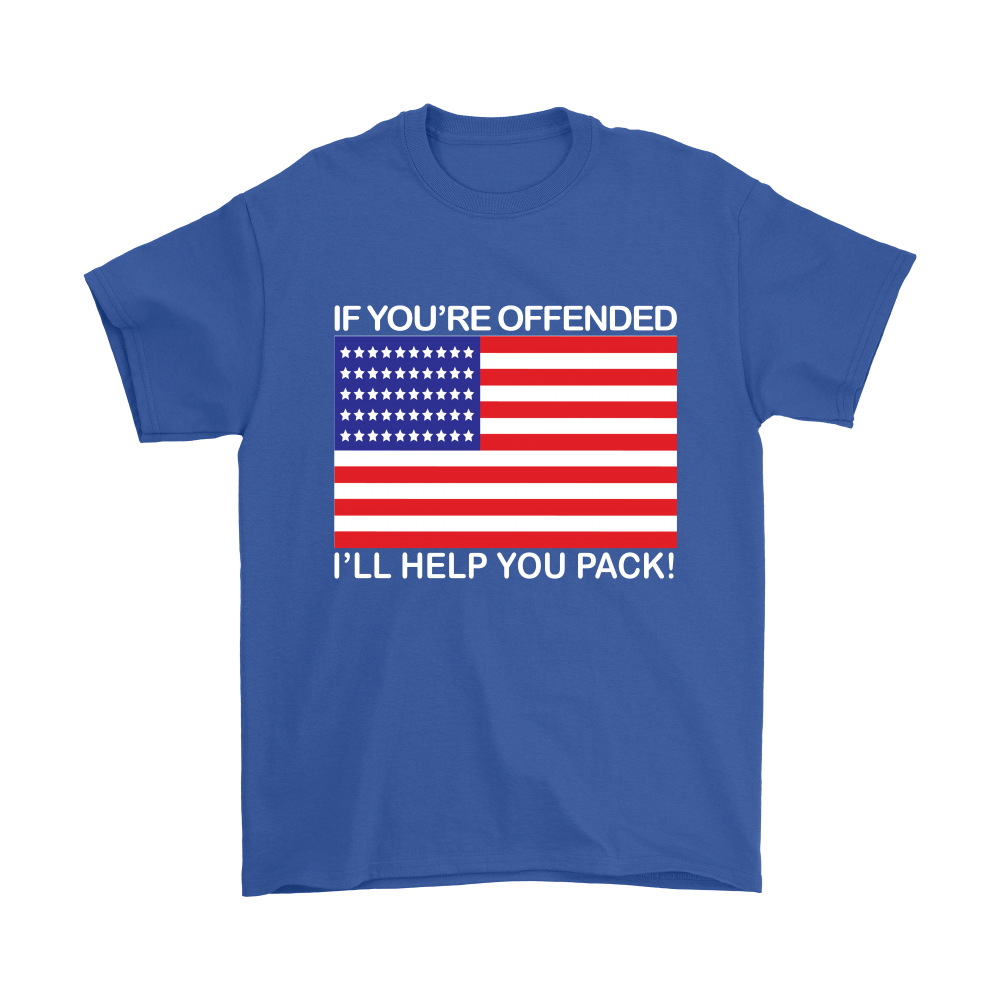 If You're Offended I'll Help You Pack! - White Lettering - T-Shirts