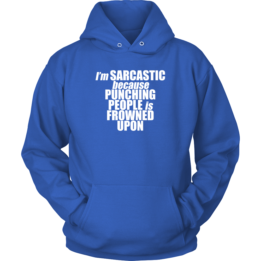 I'm Sarcastic because Punching People is Frowned Upon