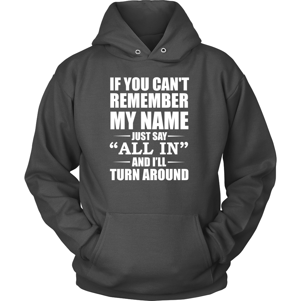 If You Can't Remember My Name - White Lettering - Both Sides - T-Shirts, Hoodies, Longsleeves