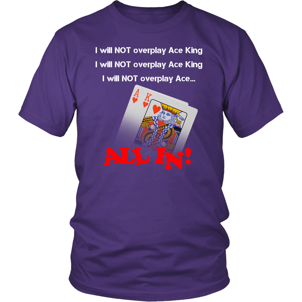I Will Not Overplay AK - White Lettering T-Shirts, Hoodies, LongSleeves