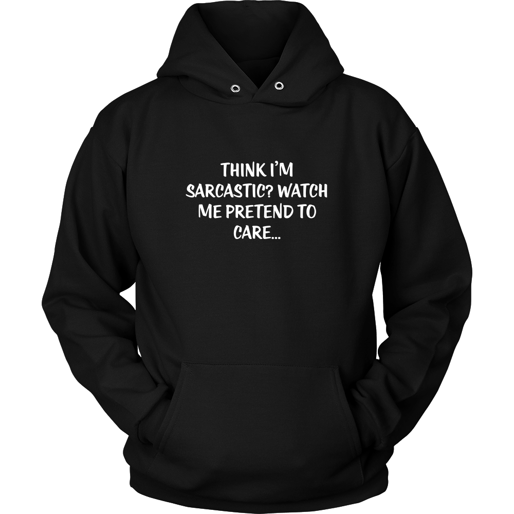 Think I'm Sarcastic? Watch Me Pretend To Care...