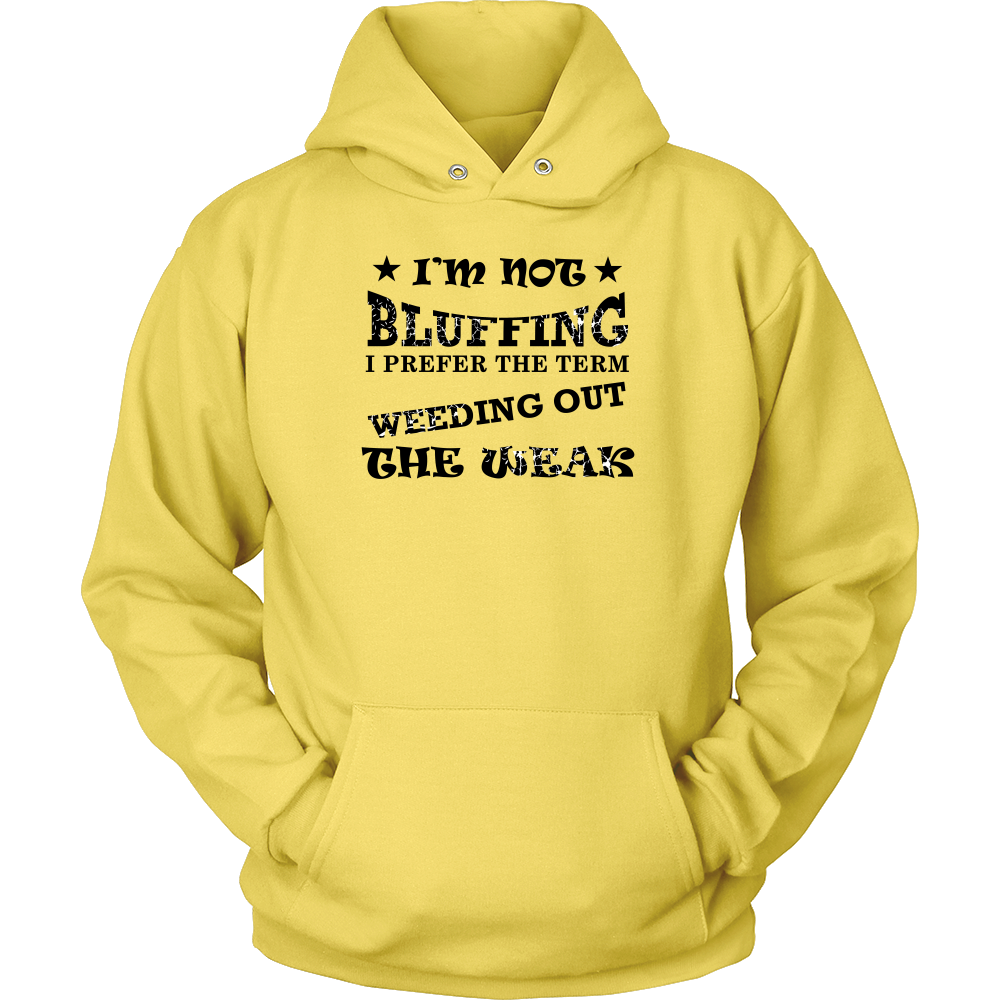 I'm Not Bluffing I Prefer The Term - Blk Lettering T-Shirt