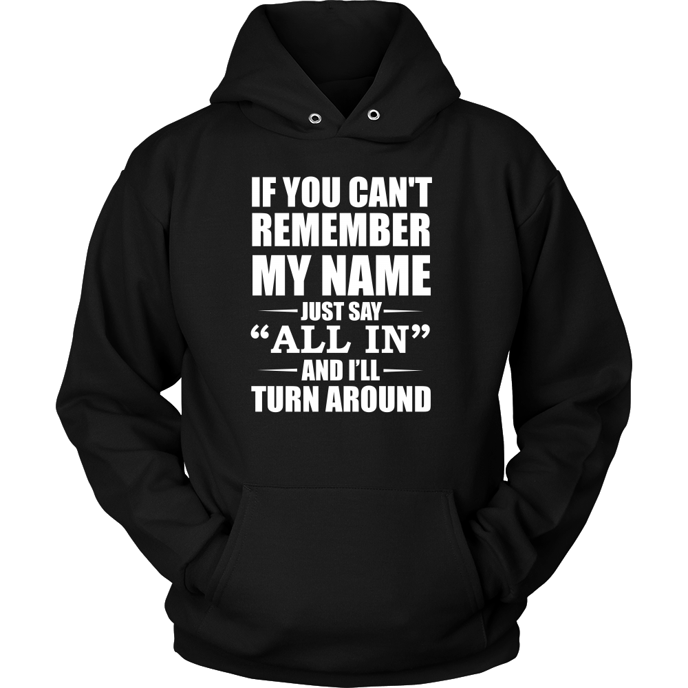 If You Can't Remember My Name - White Lettering - Both Sides - T-Shirts, Hoodies, Longsleeves