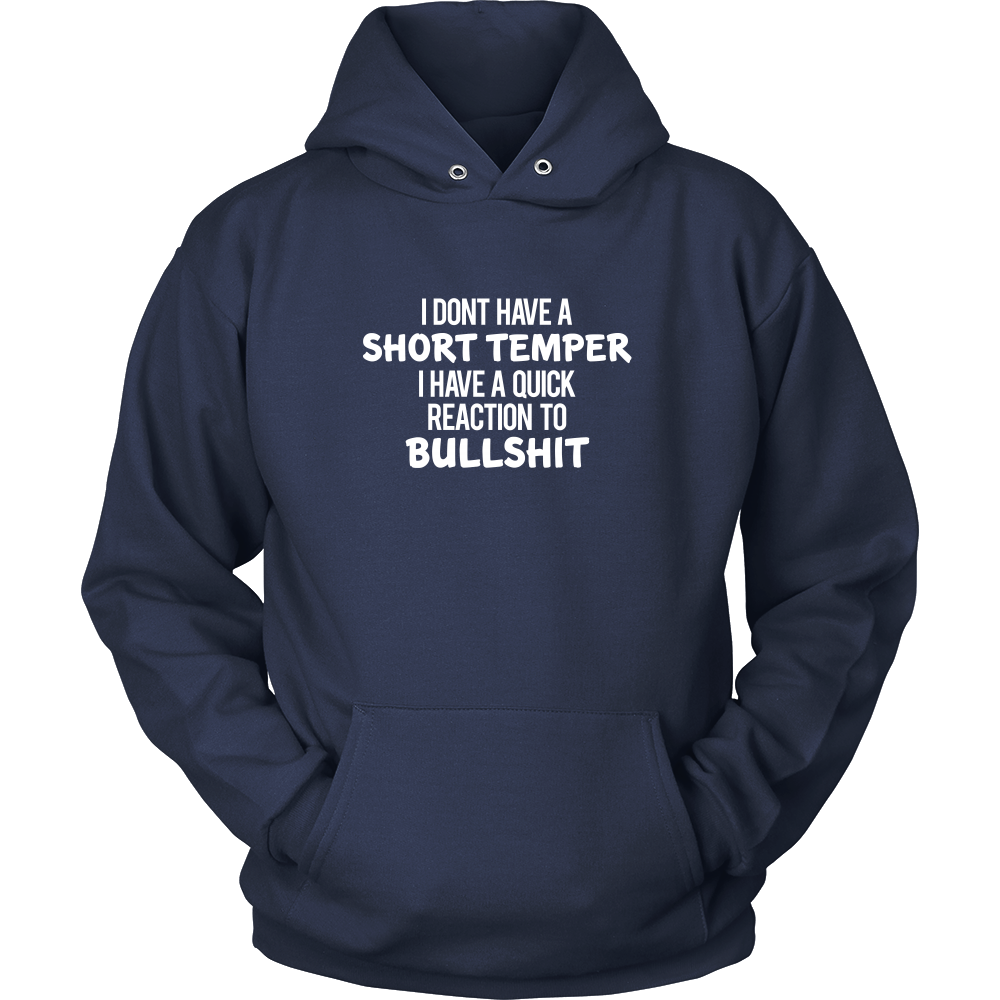 I Don't Have a Short Temper I Have a Quick Reaction to Bullshit