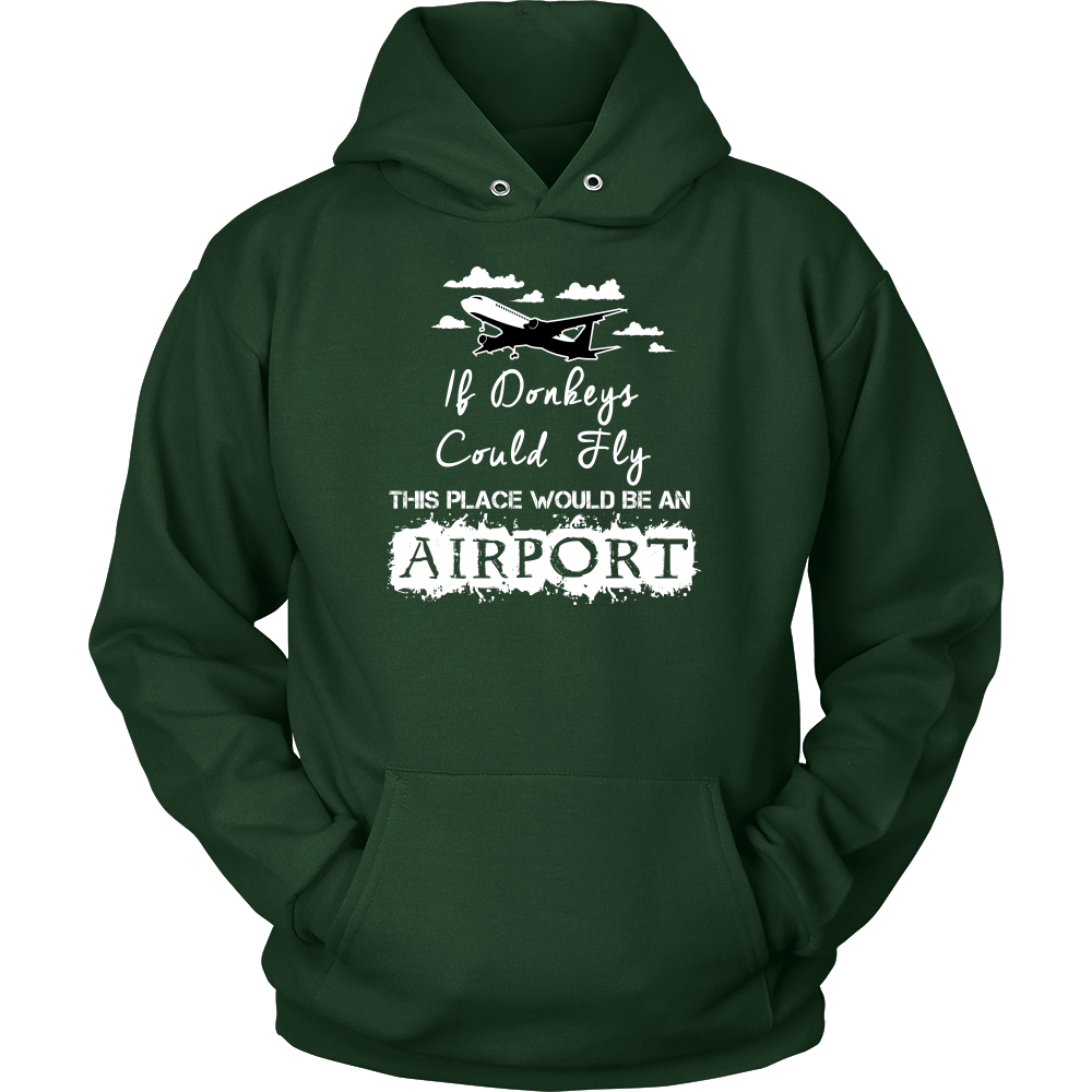 If Donkeys Could Fly,  This Place Would Be An Airport - T-Shirt