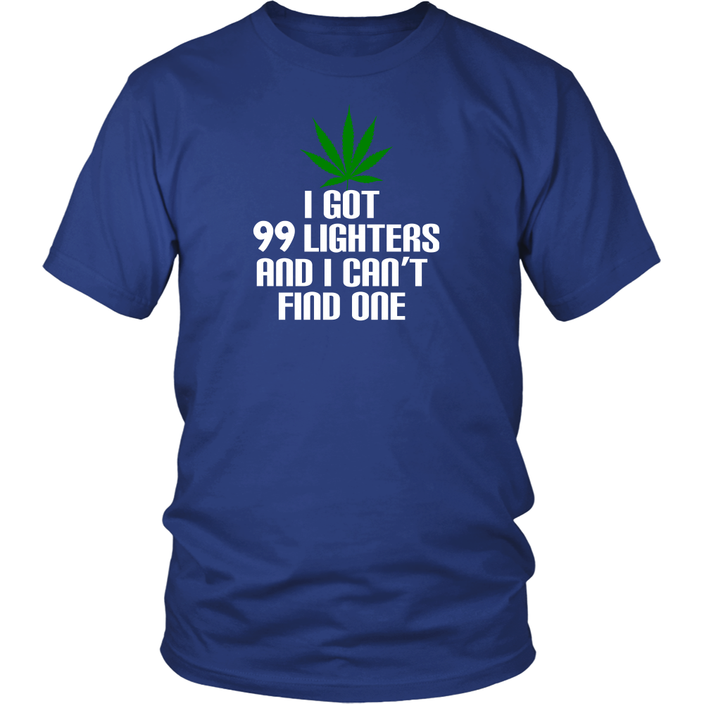 I Got 99 Lighters And I Can't Find One - FREE Shipping