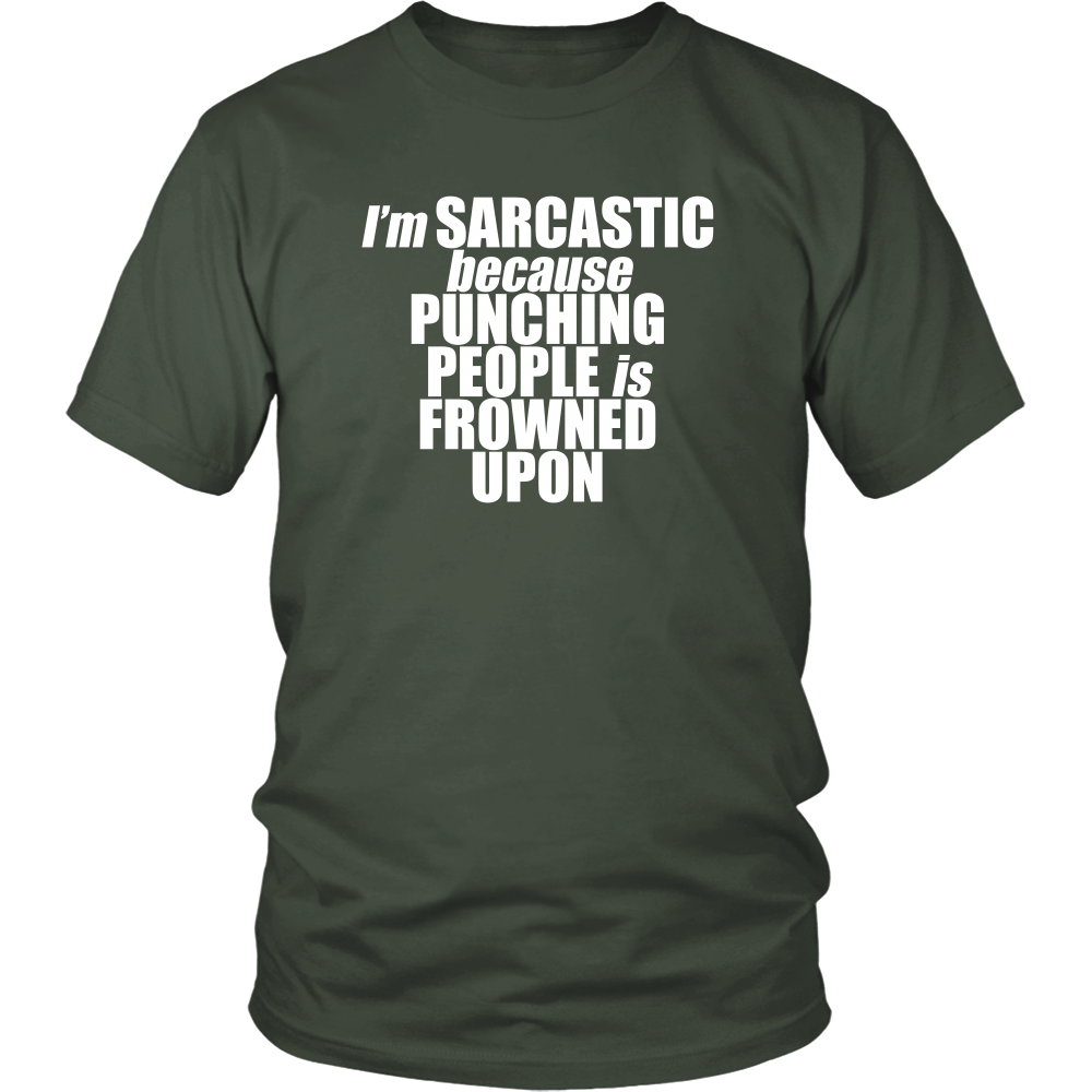 I'm Sarcastic because Punching People is Frowned Upon