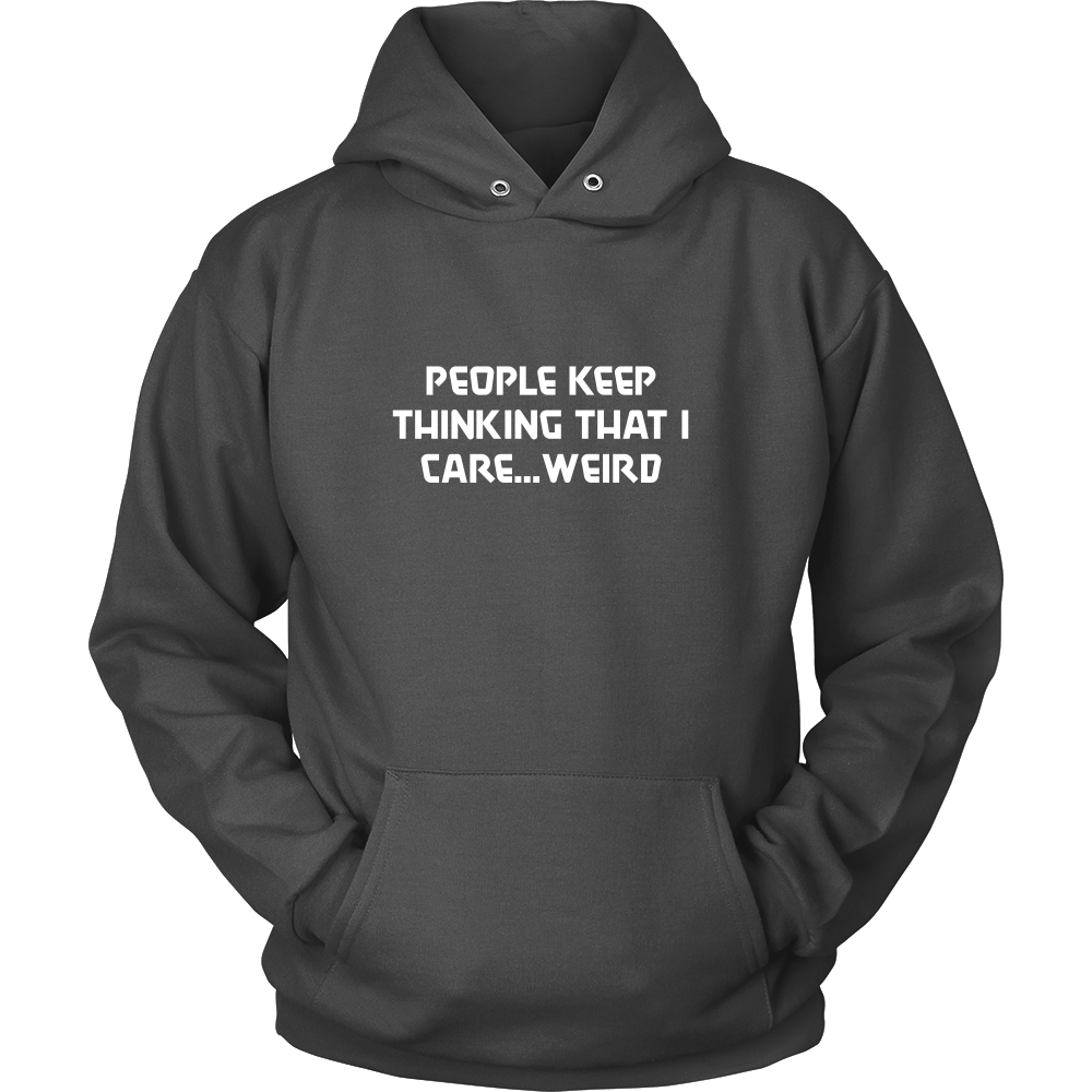 People Keep Thinking That I Care... Weird