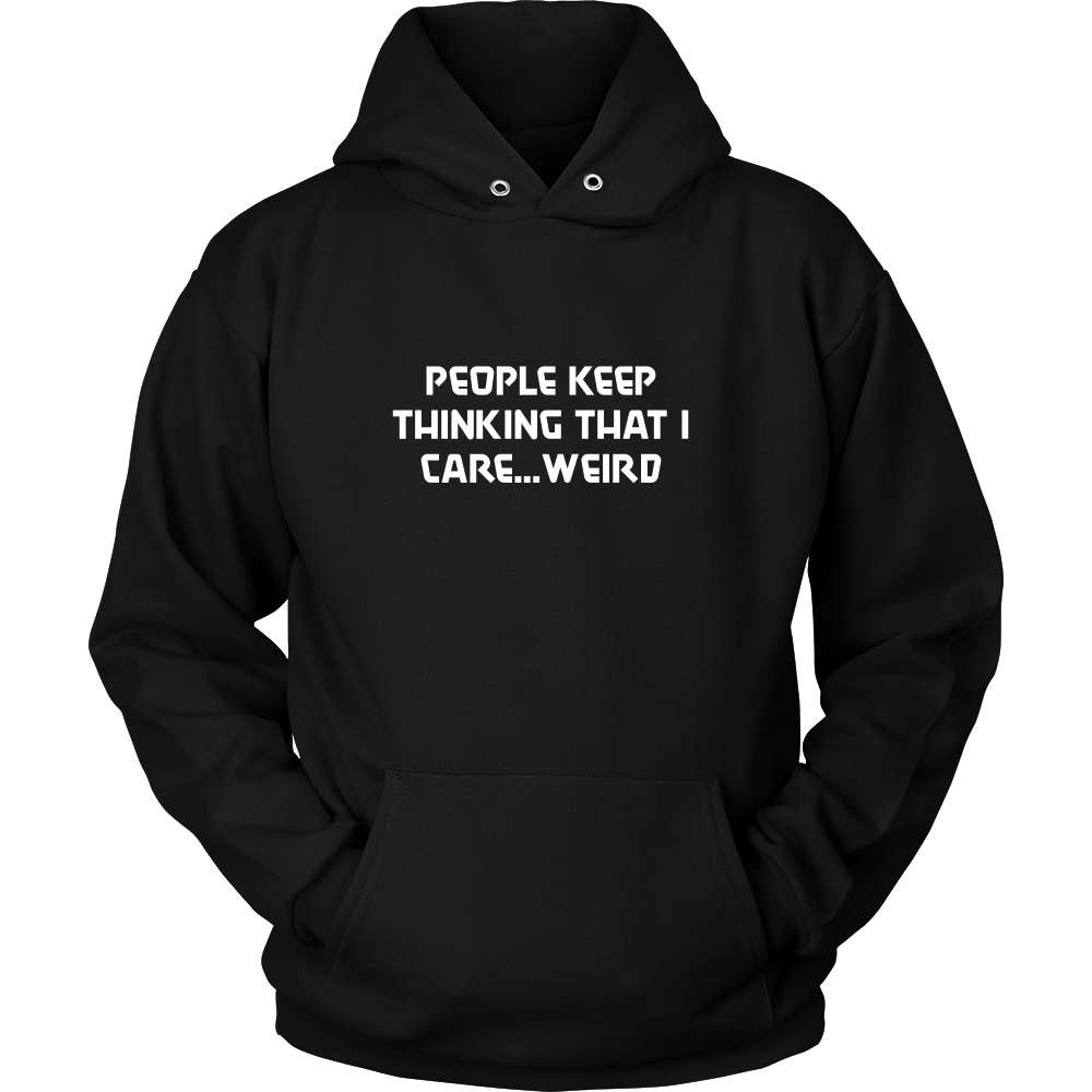 People Keep Thinking That I Care... Weird