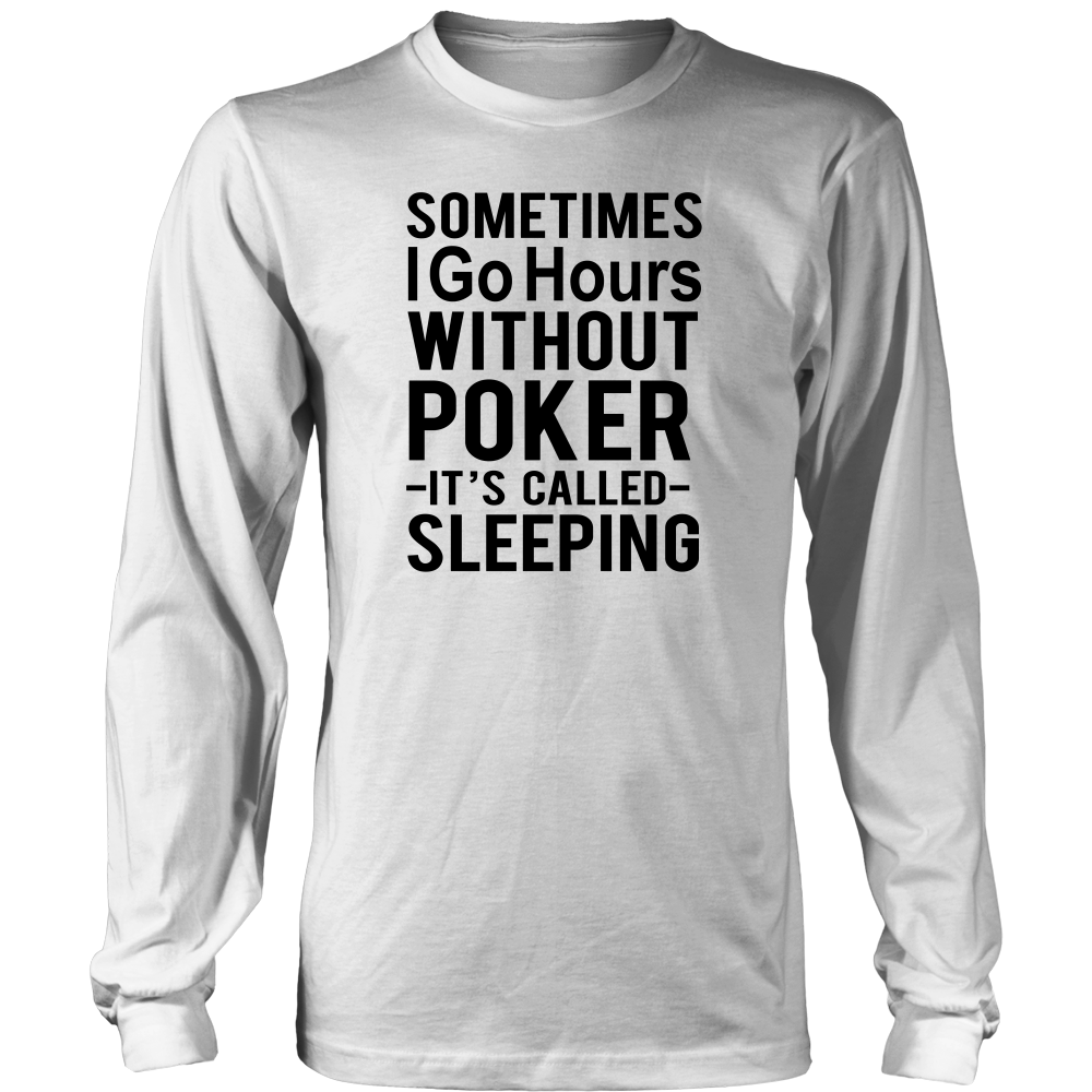Sometimes I Go Hours- Black Lettering T-Shirts, Longsleeves