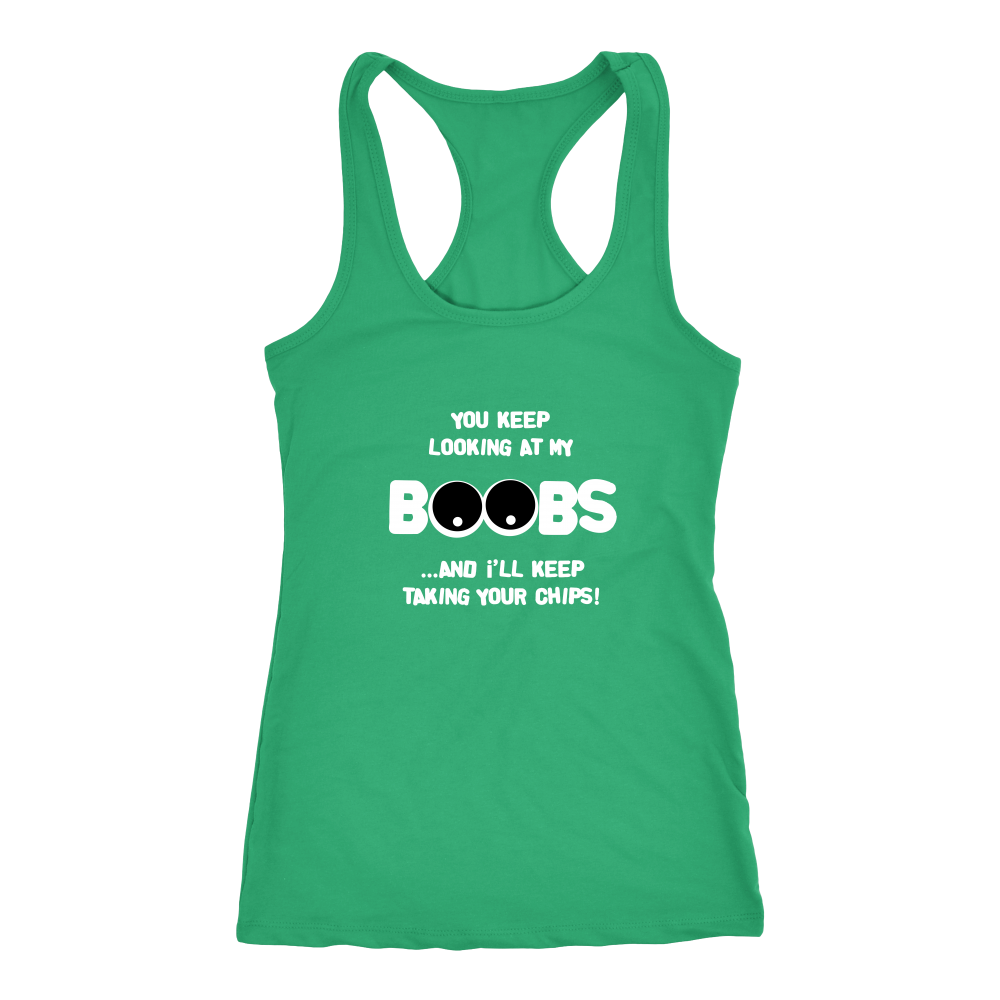 You Keep Looking At My Boobs _ I'll Keep Taking Your Chips - White Lettering V2 Shirt