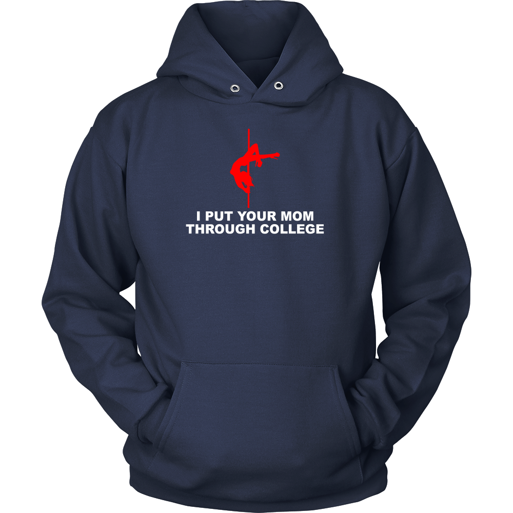 I Put Your Mom Through College