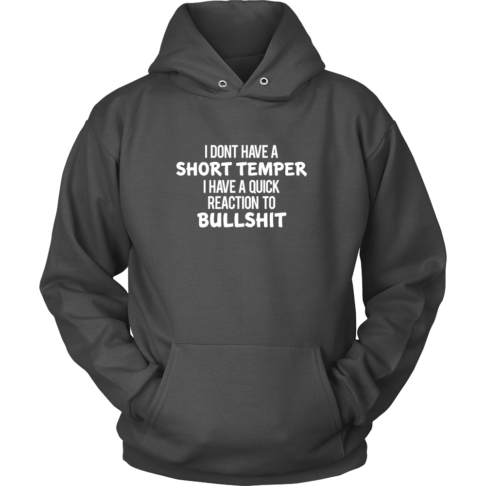 I Don't Have a Short Temper I Have a Quick Reaction to Bullshit