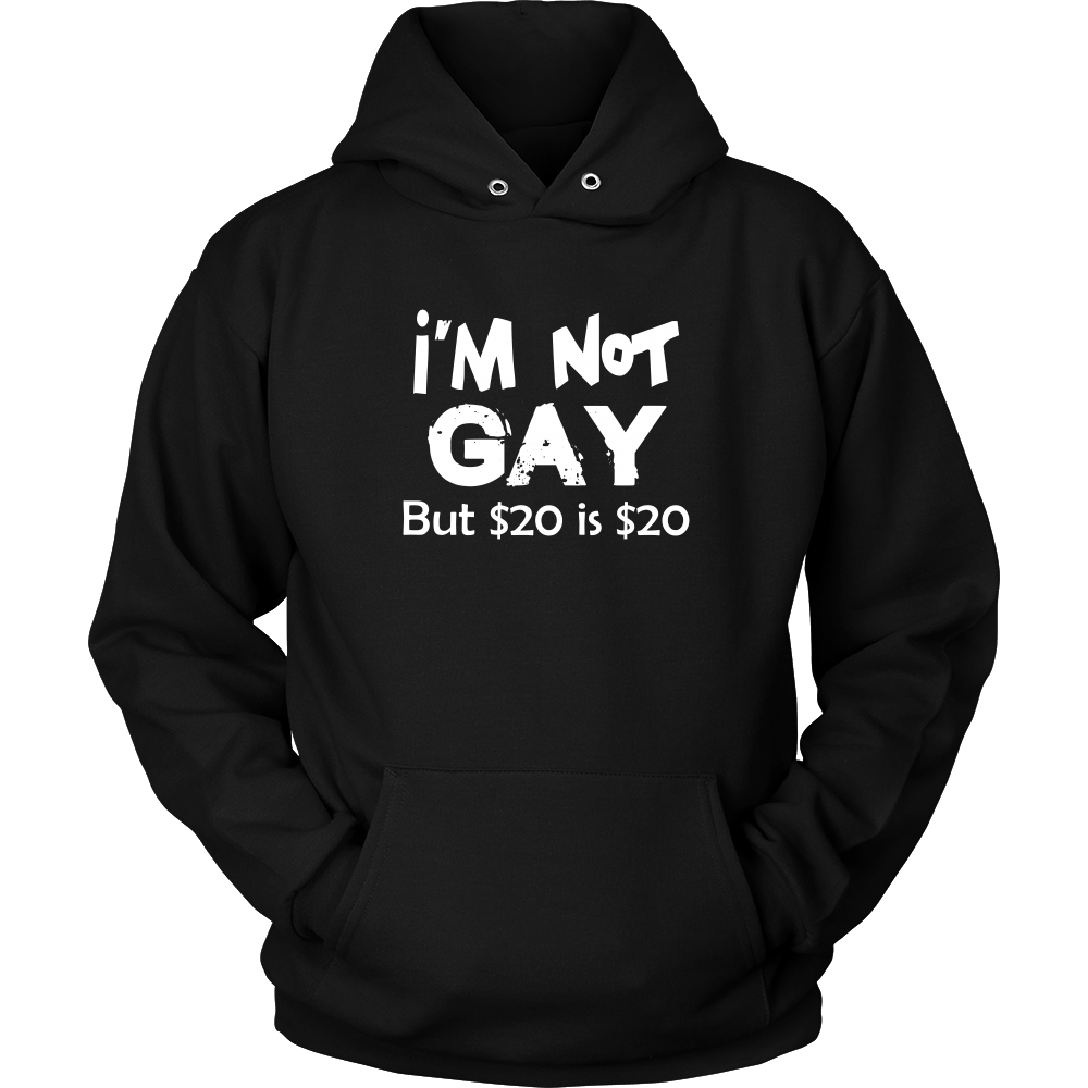 I'm Not Gay But $20 is $20 -Blk- T-Shirts