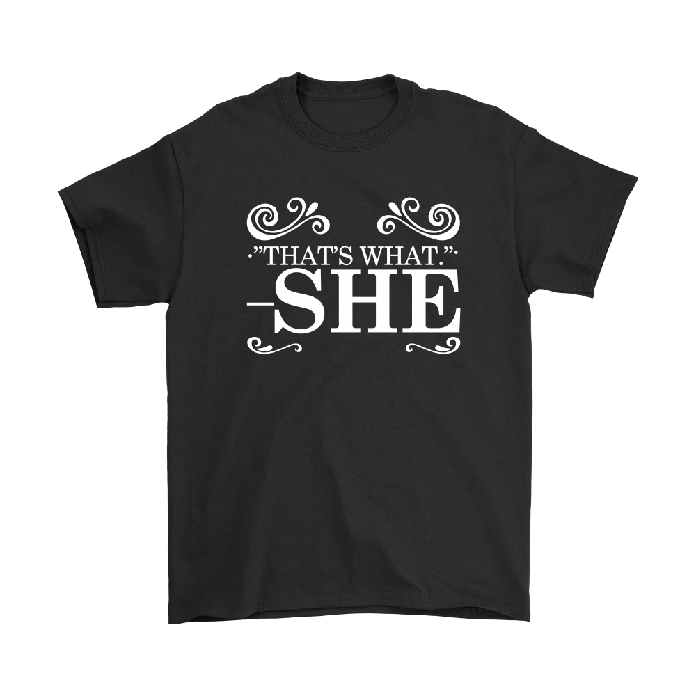 That's What - She - V1 -White Lettering Shirt
