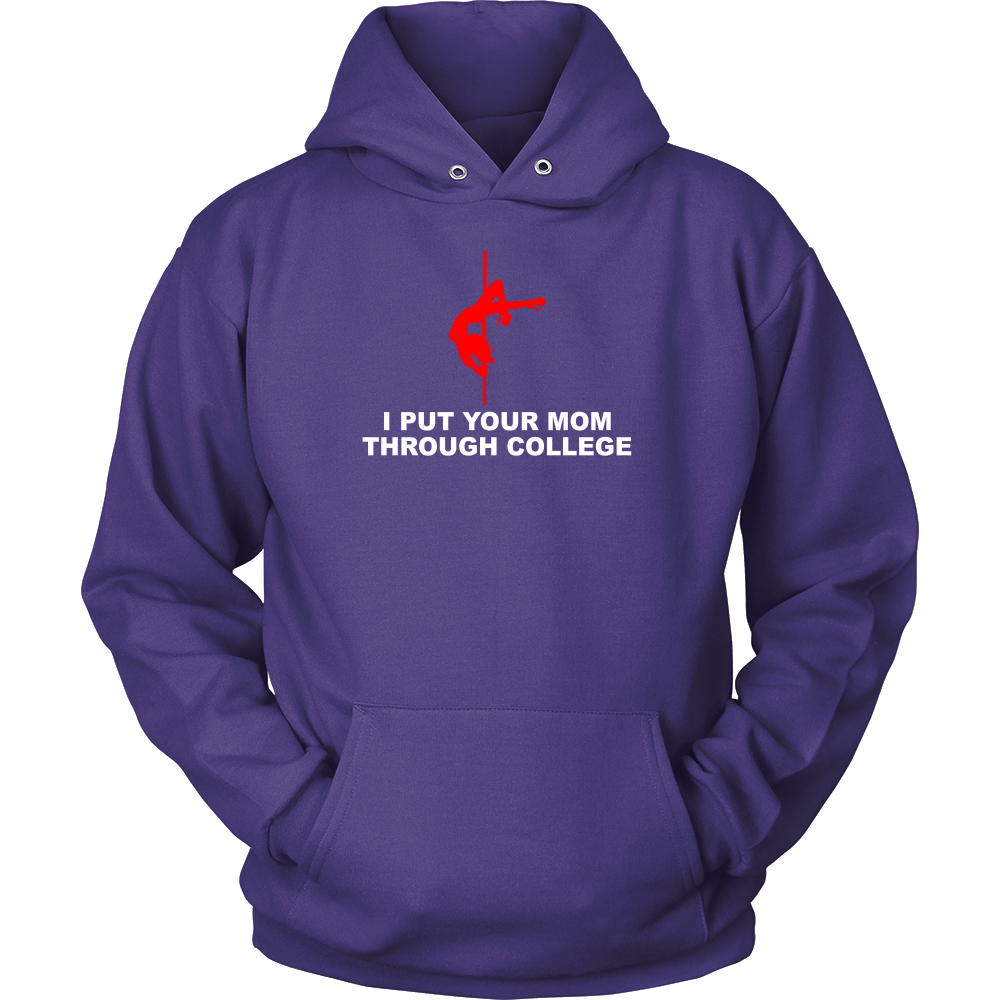 I Put Your Mom Through College