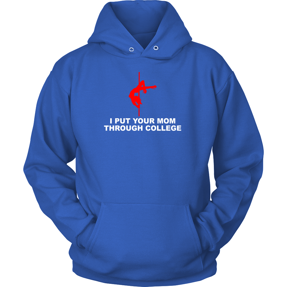 I Put Your Mom Through College