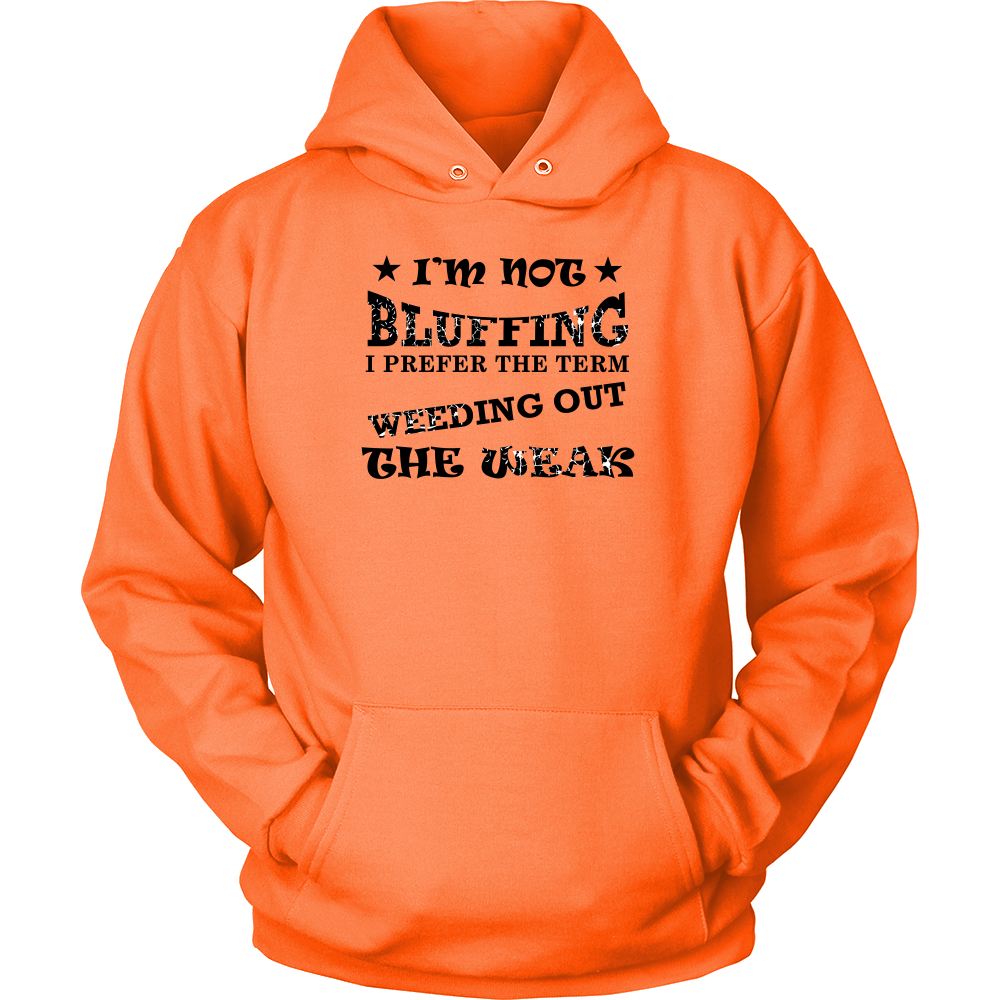 I'm Not Bluffing I Prefer The Term - Blk Lettering T-Shirt