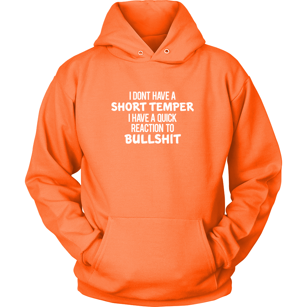 I Don't Have a Short Temper I Have a Quick Reaction to Bullshit