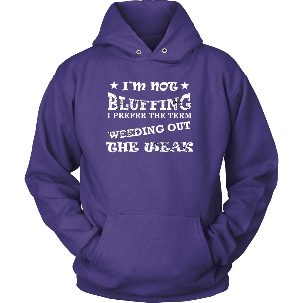 I'm Not Bluffing I Prefer The Term - White Lettering T-Shirt